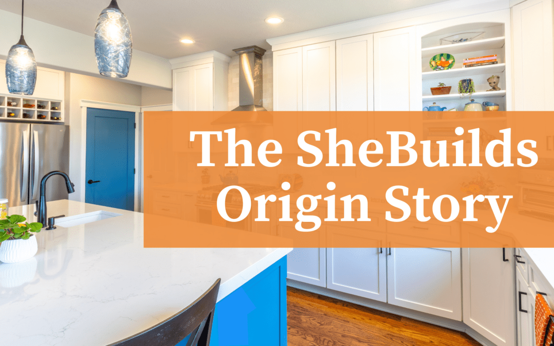 The SheBuilds Origin Story